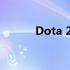 Dota 2 6.84版本更新日志详解